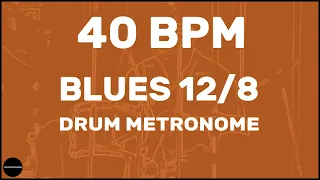 Blues 12/8 | Drum Metronome Loop | 40 BPM