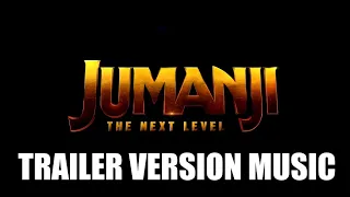 JUMANJI: THE NEXT LEVEL Trailer Music Version