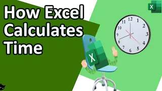 How Excel Calculates (and sees) Time