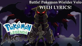 Battle! Pokemon Wielder Volo With Lyrics! | Pokemon Legends: Arceus