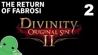 The Return of Fabrosi - Part 2 - Divinity: Original Sin 2