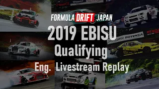 [ English Live Replay ] FORMULA DRIFT JAPAN 2019 Ebisu Qualifying
