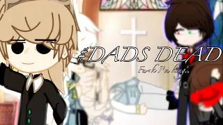 Dads dead |Butterfly reign| ||NOT CANON||