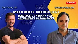 Hope for Alzheimer's & Parkinson's with Metabolic Neurology - Matthew Phillips, MD