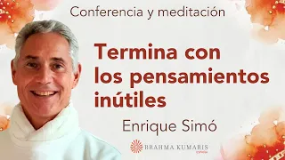 Meditación y conferencia: “Termina con los pensamientos inútiles”, con Enrique Simó