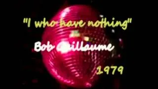 Bob Guillaume - I who have nothing 1979 Nice Disco!