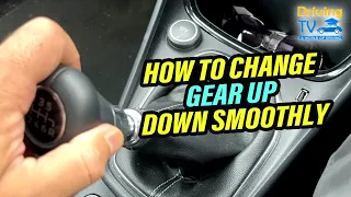 HOW TO CHANGE GEARS UP DOWN SMOOTHLY IN A MANUAL CAR!