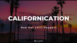 Red Hot Chili Peppers - Californication (Lyrics)