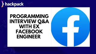 Former FB Engineer Answers Your Questions About Programming Interviews