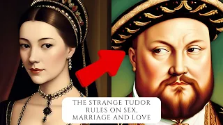 The Strange Tudor Rules On Sex, Marriage And Love