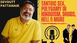 Devdutt Pattanaik on Tantric Sex, Polygamy in Hinduism, Descriptions of Hell & More | Podcast 2023