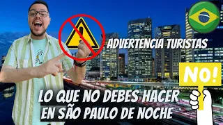 Los ERRORES que NO debes cometer en SAO PAULO Brazil 🇧🇷 por la NOCHE 😱 LO QUE nadie CUENTA 😱
