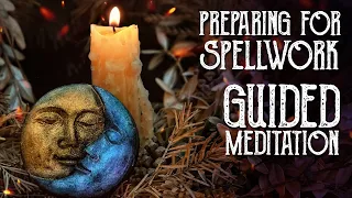 Harnessing Power for Ritual and Spellwork - Guided Meditation - Magical Crafting