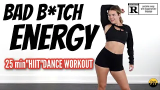 BAD BITCH ENERGY HIIT DANCE WORKOUT-CELEBRATING SELF CONFIDENCE