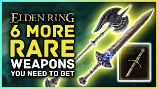 Elden Ring - 6 More RARE WEAPONS You Don't Want to Miss!