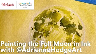 Online Class: Painting the Full Moon in Ink with @AdrienneHodgeArt | Michaels
