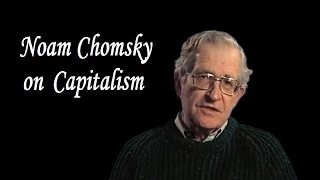 Noam Chomsky on Capitalism