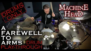 Machine Head "A FAREWELL TO ARMS" - *DRUMS ONLY* Play-through by Matt Alston