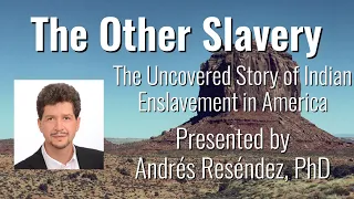 The Other Slavery - Presented by Andrés Reséndez