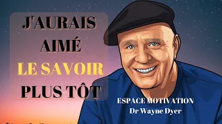 Wayne Dyer : "J' Aurais aimé Connaitre cette Technique de Manifestation Plus Tôt