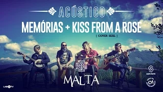 Malta - Memórias - Kiss from a Rose (Cover Seal) - (Acústico)