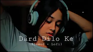 Dard Dilo Ke lo-fi+slowed+reverb song