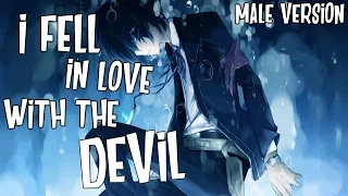 Nightcore - I Fell In Love With The Devil (Male Version)