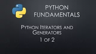 Python Fundamentals: Python Iterators and Generators