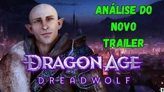 Análise do Novo Trailer de DRAGON AGE DREADWOLF!