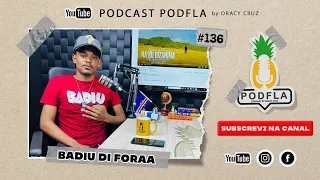 BADIU DI FORAA - PODFLA #136