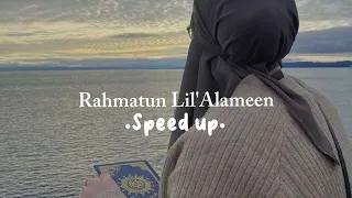 Rahmatun Lil'Alameen - Speed up