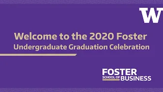 The 2020 Foster Undergraduate Graduation Celebration