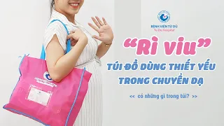 "RÌ VIU" TÚI ĐỒ DÙNG TRONG PHÒNG SANH - Bệnh viện Từ Dũ
