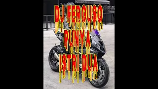 DJ FERGUSO PUNYA ISTRI DUA [[ BIKERS CEWEK ]]