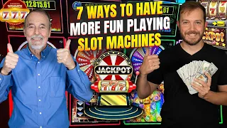 7 Ways To Have More FUN Playing Slot Machines