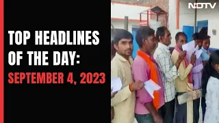 Top Headlines Of The Day: September 4, 2023