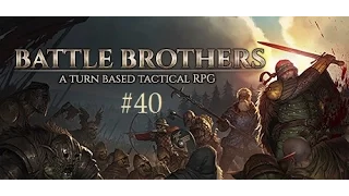 Battle Brothers #40 - Ranged Battle