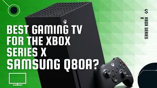 SAMSUNG Q80A QLED TV - Best TV for Xbox Series X?