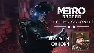 Metro Exodus: The Two Colonels - Live with Oxhorn - Complete DLC!