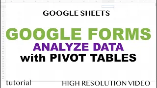 Google Forms - Analyze Response Data (Results) with Pivot Tables