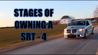 STAGES OF OWNING A SRT - 4
