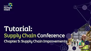 Supply Chain Conference | Chapter 5: Supply Chain Improvements