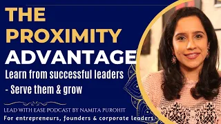 Proximity is Power - Authentic Networking with Successful Leaders & Peers