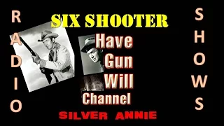 Jimmy Stewart Six Shooter SILVER ANNIE - Old Time Radio Western!