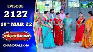 CHANDRALEKHA Serial | Episode 2127 | 10th Mar 2022 | Shwetha | Jai Dhanush | Nagashree | Arun