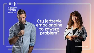 S2 E2 Czy jedzenie emocjonalne to zawsze problem? Monika Michalak