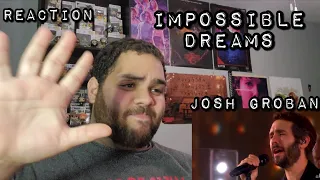 Josh Groban - Impossible Dreams Live |REACTION| First Listen