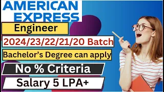 American Express is hiring 2024/23/22/21/20 Batch | Required Skills? | Location? | No % Criteria