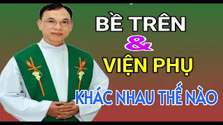 CHỨC VIỆN PHỤ VÀ BỀ TRÊN KHÁC NHAU NHƯ THẾ NÀO | CHA THỦ GIẢNG VÀ GIẢI ĐÁP THẮC MẮC PHỤNG VỤ