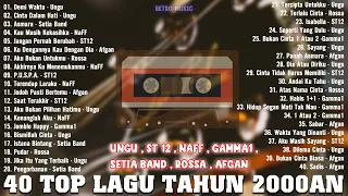 40 Top Lagu Tahun 2000an Paling Hits - Ungu , ST12 , NaFF, Rossa , Gamma1 [ Full Album ]